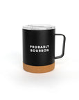 "Probably Bourbon" Stainless Steel & Cork Mug in Black