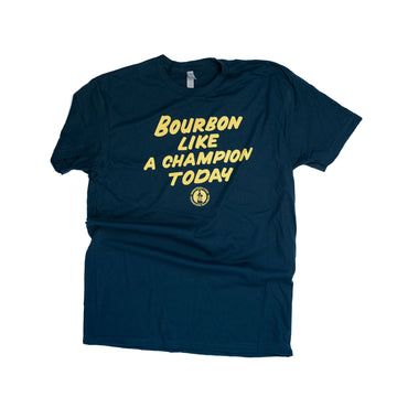 Bourbon Like a Champion Today T-Shirt - Navy